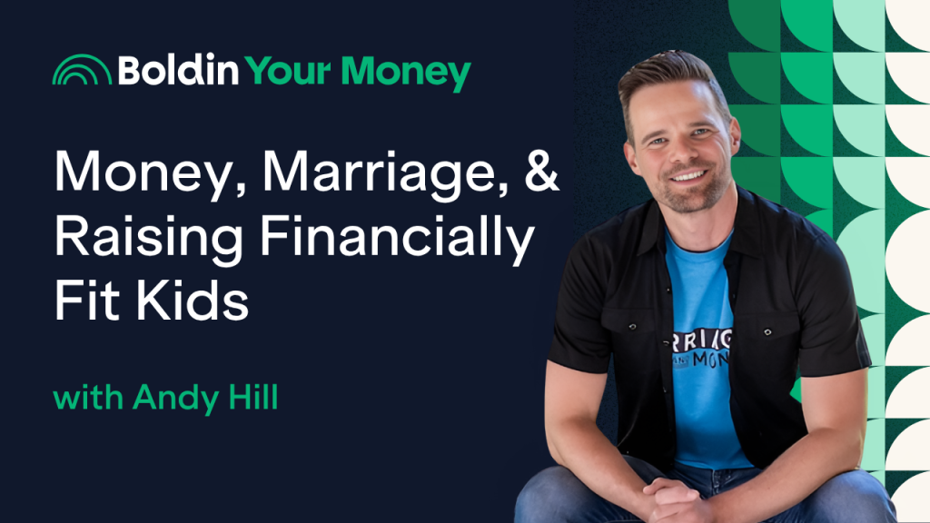 Podcast 97: Money, Marriage, & Raising Financially Fit Kids with Andy Hill
