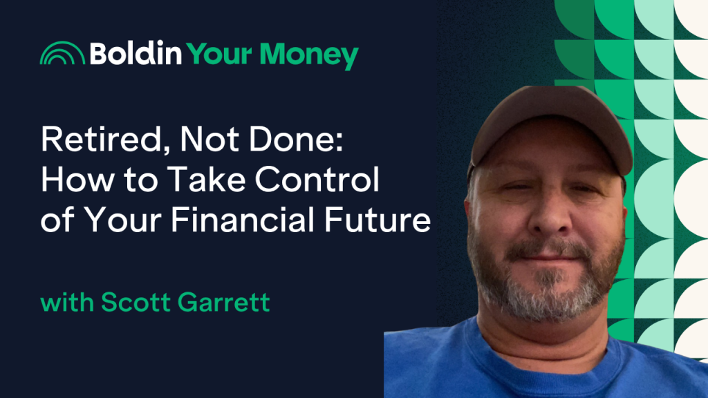 Podcast 98: Retired, Not Done – How Scott Garrett Took Control of His Financial Future